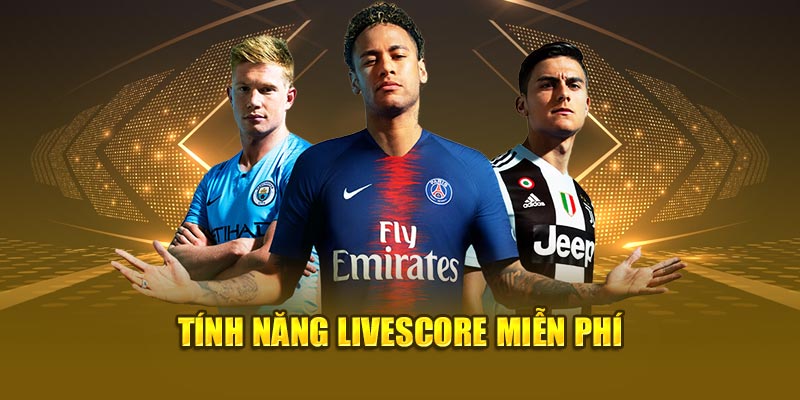 Nền tảng được livescore miễn phí